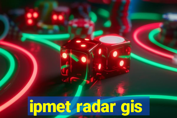 ipmet radar gis